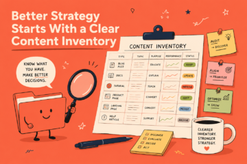 Illustration of a content inventory workspace with a clipboard, performance table, sticky notes, magnifying glass, and folder character showing how clearer content tracking supports better strategy.